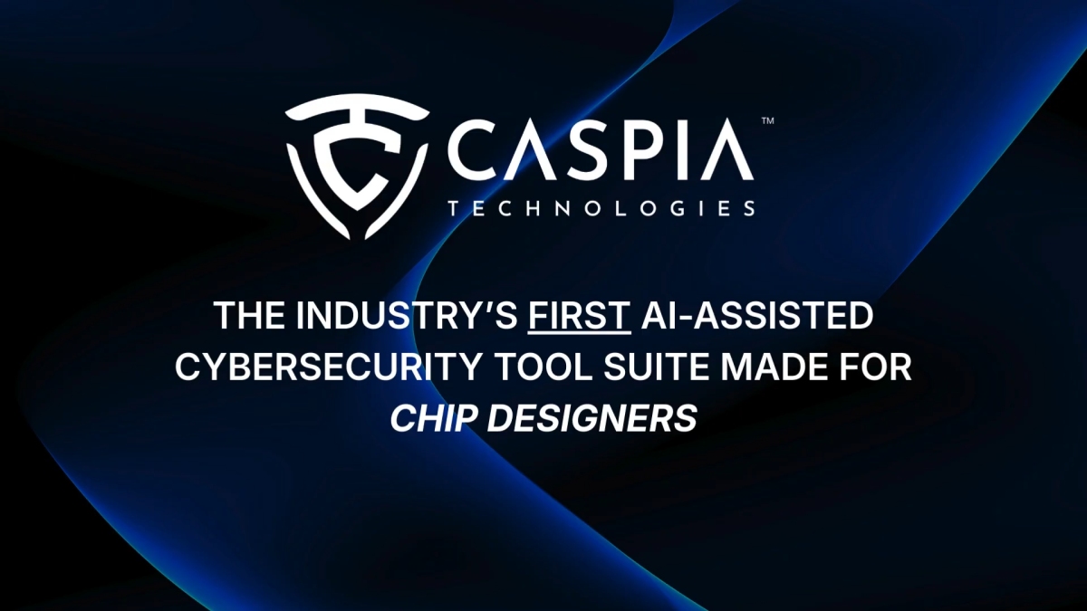 Caspia Launches New RTL Security Analyzer Enabling Agentic Silicon ...