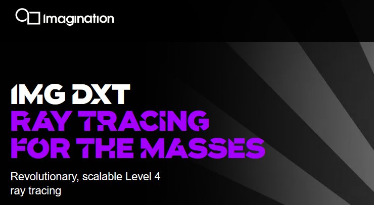 Dxt Imagination's IMG DXT GPU unlocks scalable, premium ray tracing for all ...