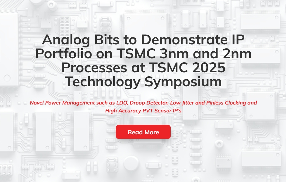 Analog Bits to Demonstrate IP Portfolio on TSMC 3nm and 2nm Processes ...